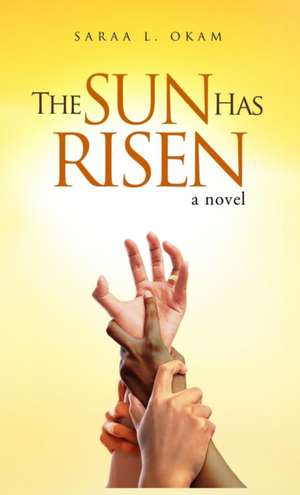 The Sun Has Risen de Saraa Okam