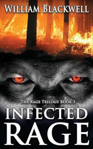 Infected Rage de William Blackwell