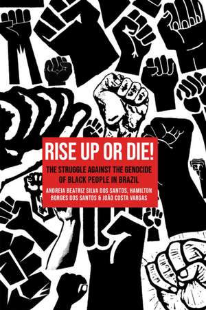 Rise Up or Die! de Andréia Beatriz Silva Dos Santos