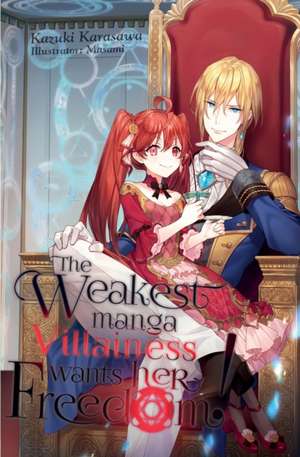 The Weakest Manga Villainess Wants Her Freedom! de Kazuki Karasawa