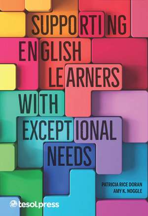 Supporting English Learners with Exceptional Needs de Patricia M Rice Doran