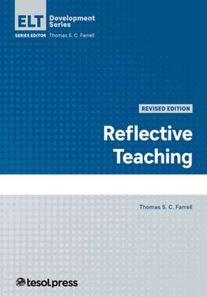 Reflective Teaching, Revised Edition de Thomas S C Farrell