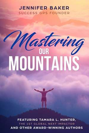 Mastering: our Mountains de Jennifer Baker