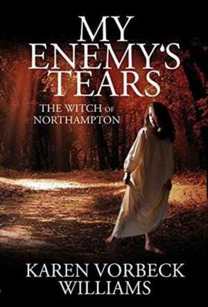 My Enemy's Tears de Karen Vorbeck Williams