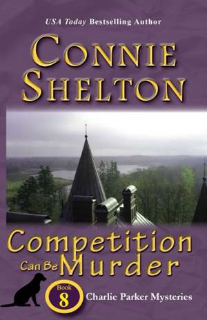 Competition Can Be Murder de Connie Shelton