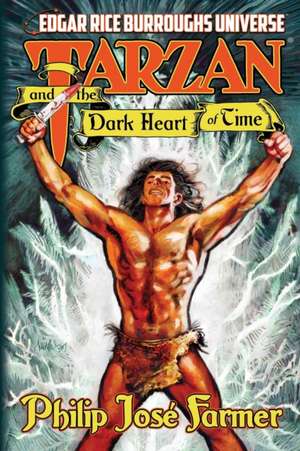 Tarzan and the Dark Heart of Time de Philip Jose Farmer