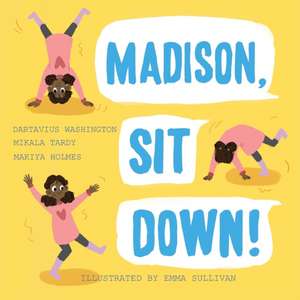 Madison, Sit Down! de Dartavius Washington