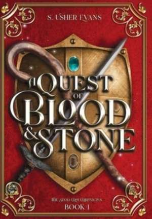 A Quest of Blood and Stone de S. Usher Evans