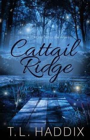 Cattail Ridge de T. L. Haddix