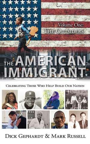 The American Immigrant: The Outsiders (Volume 1) de Dick Gephardt