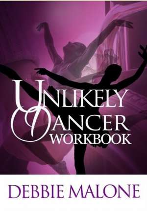 Unlikely Dancer: Workbook de Debbie Malone