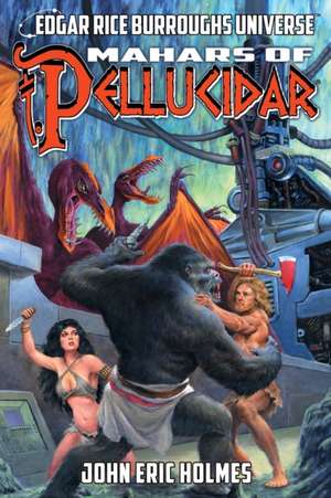 Mahars of Pellucidar (Edgar Rice Burroughs Universe) de John Eric Holmes