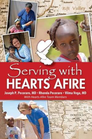 Serving With Hearts Afire de Joseph P. Pecoraro