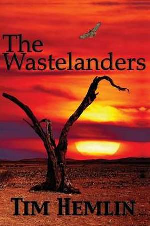 The Wastelanders de Tim Hemlin