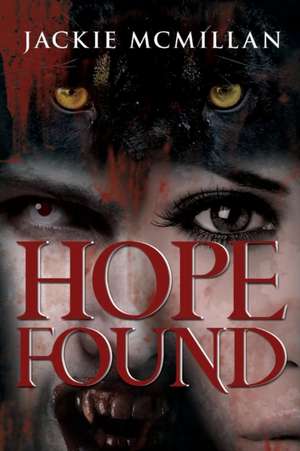 Hope Found de Jackie McMillan