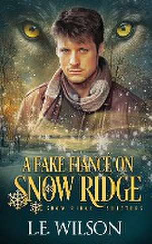 A Fake Fiancé on Snow Ridge de L. E. Wilson