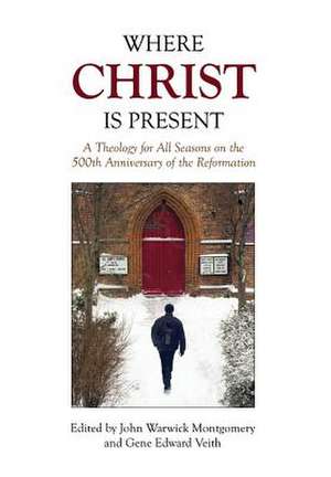 Where Christ Is Present de John Warwick Montgomery