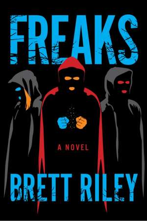 Freaks de Brett Riley