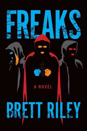 Freaks de Brett Riley