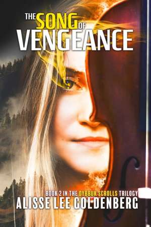 The Song of Vengeance de Alisse Lee Goldenberg