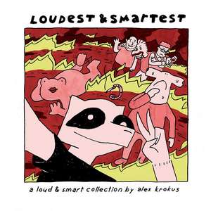 Loudest & Smartest : A Loud & Smart Collection de Alex Krokus