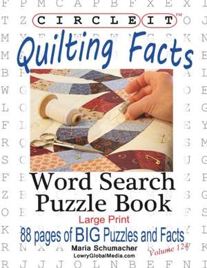 Circle It, Quilting Facts, Large Print, Word Search, Puzzle Book de Lowry Global Media Llc