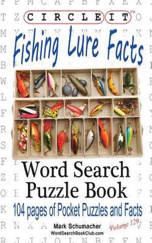 Circle It, Fishing Lure Facts, Word Search, Puzzle Book de Lowry Global Media Llc