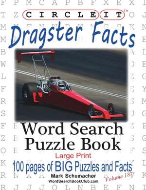 Circle It, Dragster Facts, Word Search, Puzzle Book de Lowry Global Media Llc