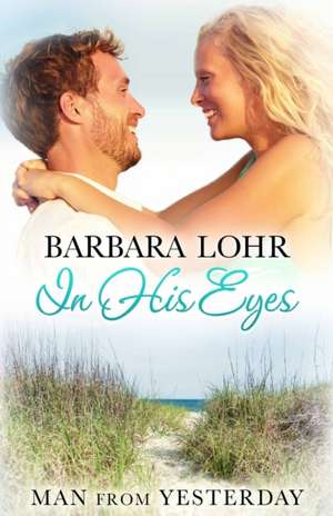 In His Eyes de Barbara Lohr