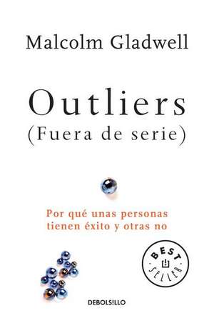 Outliers (Fueras de Serie)/Outliers de Gladwell