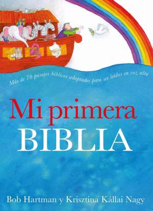 Mi Primera Biblia / The Lion Storyteller Bible de Bob Hartman