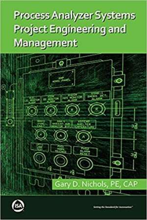 Process Analyzer Systems Project Engineering and Management de Gary D. Nichols