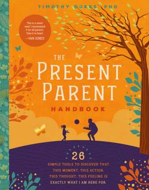 The Present Parent Handbook de Timothy Dukes