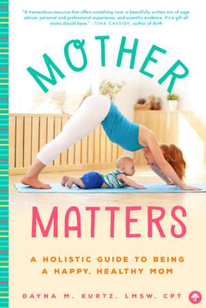 Mother Matters de Kurtz, Dayna M.