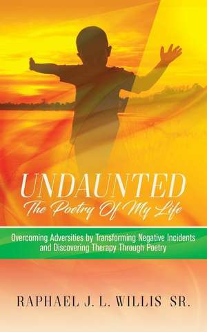 Undaunted de Raphael James Leonardo Willis