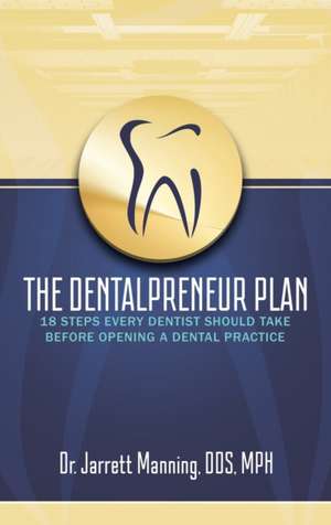 The Dentalpreneur Plan de Jarrett Manning