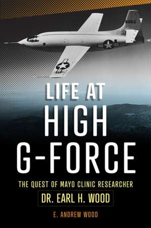 Life at High G-Force de E Andrew Wood