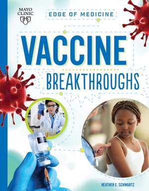 Vaccine Breakthroughs de Heather E. Schwartz