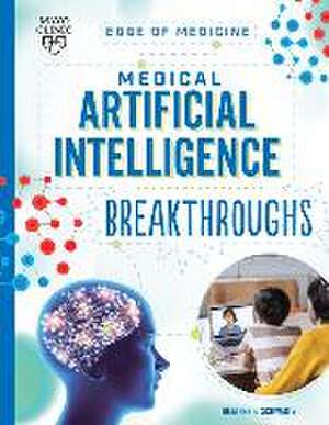 Medical Artificial Intelligence Breakthroughs de Heather E Schwartz