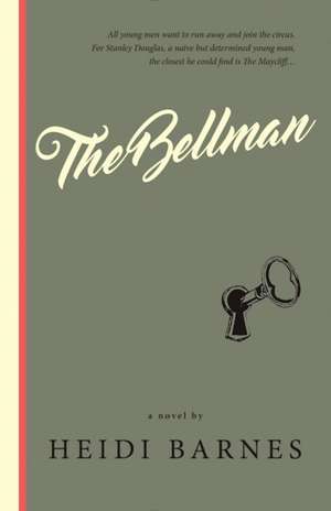 The Bellman: A Novel de Heidi Barnes