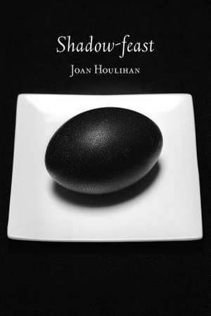 Shadow-feast de Joan Houlihan