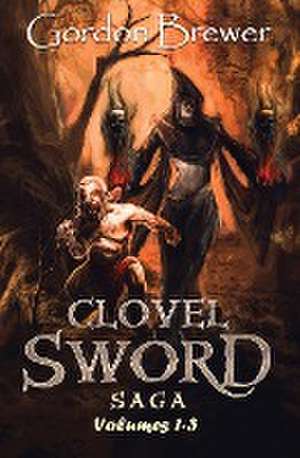 Clovel Sword Saga de Gordon Brewer