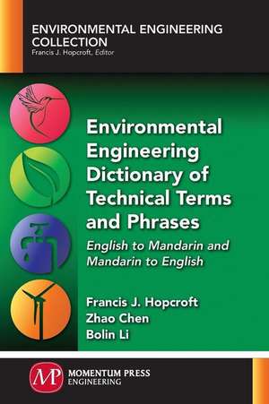 Environmental Engineering Dictionary of Technical Terms and Phrases de Francis J. Hopcroft