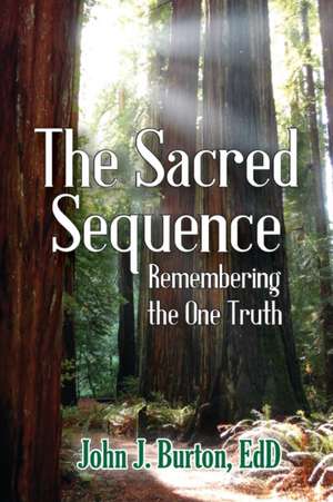 The Sacred Sequence de EdD John J Burton