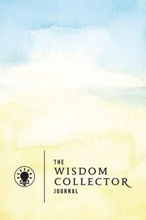 The Wisdom Collector Journal de Francisco A Perez