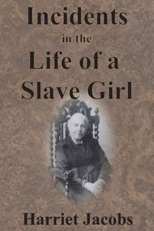 Incidents in the Life of a Slave Girl de Harriet Jacobs