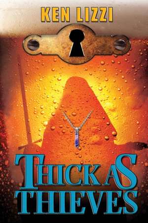 Thick as Thieves de Ken Lizzi