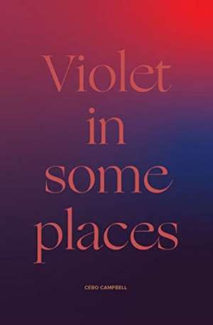 Violet in Some Places de Cebo Campbell