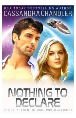 Nothing to Declare de Cassandra Chandler