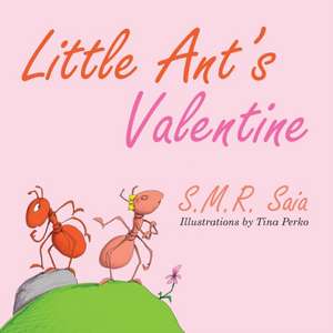 Little Ant's Valentine de S. M. R. Saia